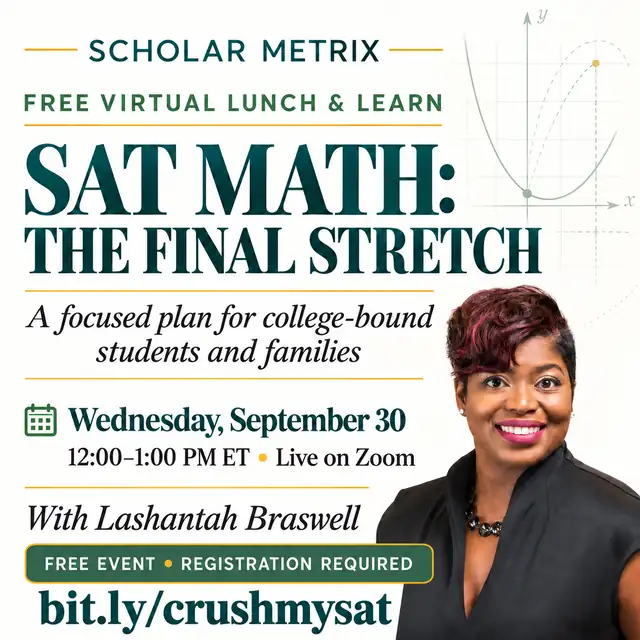 Event flyer for SAT Math: The Final Stretch, a free virtual Lunch and Learn with Lashantah Braswell, founder of Scholar Metrix, on Wednesday, September 30, 2026, from 12 to 1 p.m. Eastern on Zoom.